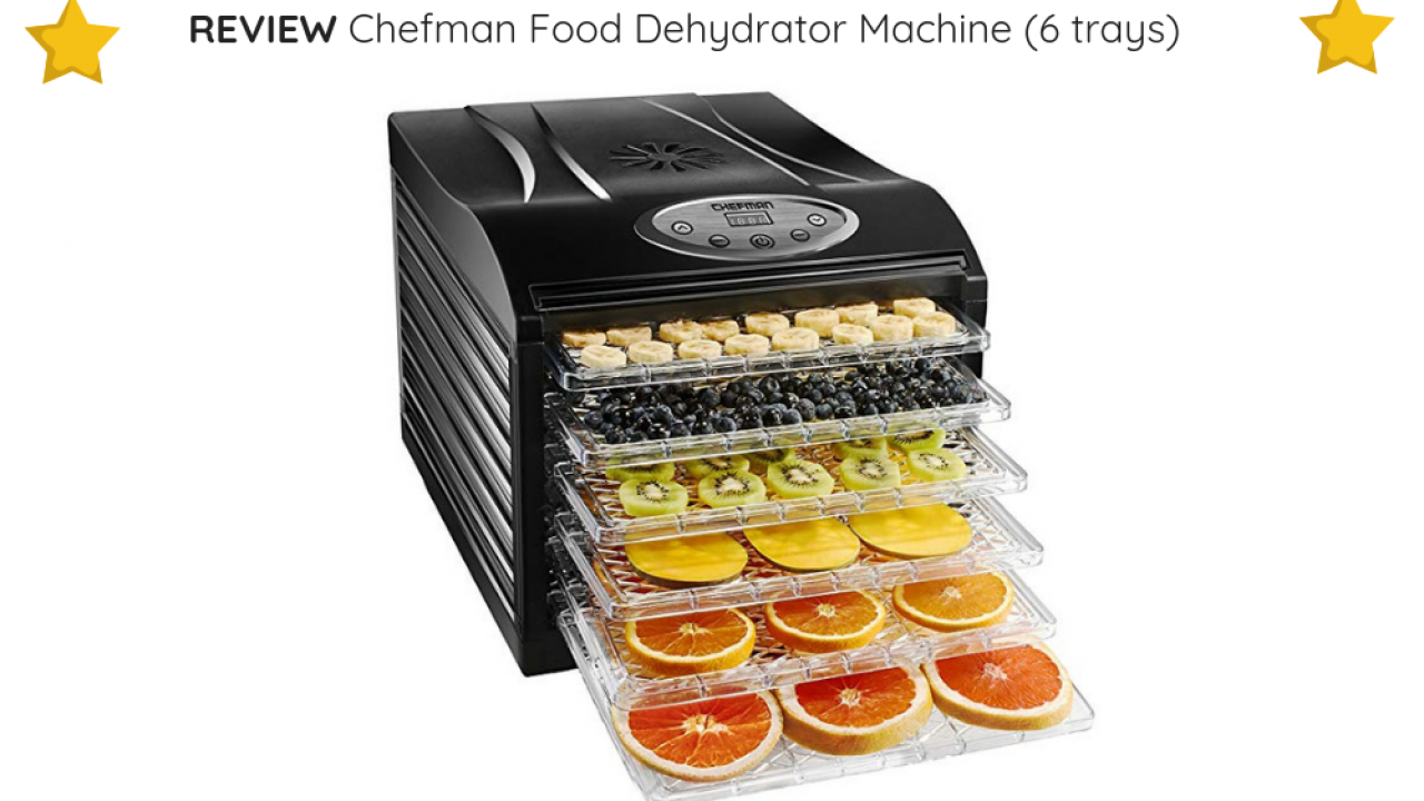 Chefman 5 Tray Food Dehydrator Review 